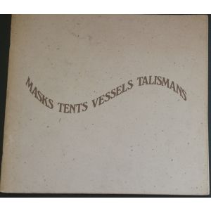 Masks Tents Vessels Talismans