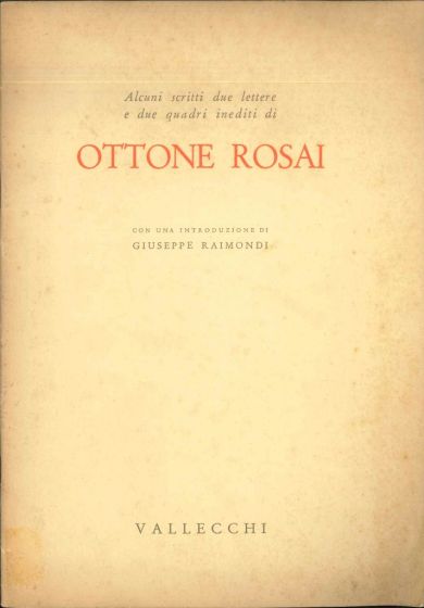 Alcuni scritti, due lettere e due quadri inediti by Ottone Rosai - Contemporary Rare Book