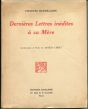 Dernières Lettres Inédites à sa Mère