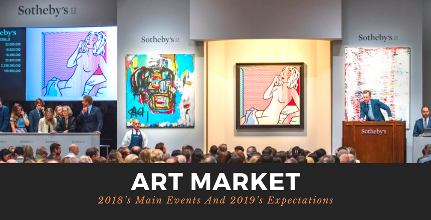 Art Market: 2018’s Main Events And 2019’s Expectations